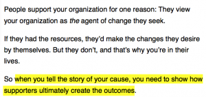 "When you tell the story of your cause, you need to show how supporters ultimately create the outcomes"